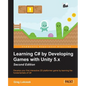 Learning C# by Developing Games with Unity 5.x - Second Edition: Develop your first interactive 2D platformer game by learning the fundamentals of C# - Paperback