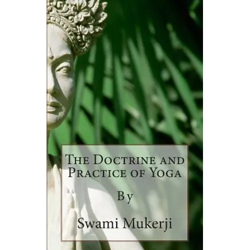 The Doctrine and Practice of Yoga: By - Paperback