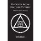 Uncover Satan Recover Thyself: A Rational Satanic Recovery - Paperback