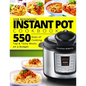 Instant Pot Cookbook For Beginners: New Complete Instant Pot Guide - 550 Days of Cooking Top & Tasty Meals on a Budget - Paperback