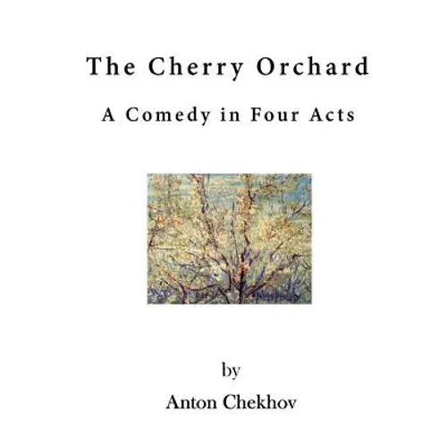 The Cherry Orchard: A Comedy in Four Acts - Paperback