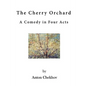 The Cherry Orchard: A Comedy in Four Acts - Paperback