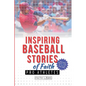 Inspiring Baseball Stories of Faith from Pro Athletes - Paperback