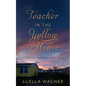 Teacher in the Yellow House: My Year on a Montana Reservation - Paperback