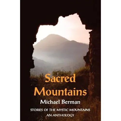 Sacred Mountains: Stories of the Mystic Mountains an Anthology - Paperback