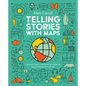Telling Stories with Maps: Lessons from a Lifetime of Creating Place-Based Narratives - Hardcover