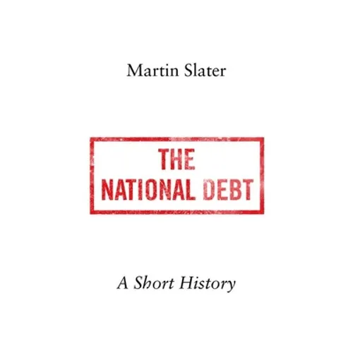 The National Debt: A Short History - Hardcover