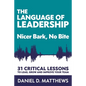 The Language of Leadership: Nicer Bark, No Bite - Paperback