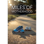 Miles of Motherhood - Paperback