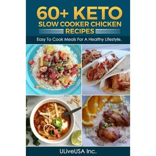 60+ KETO Slow Cooker Chicken Recipes: Easy To Cook Meals For A Healthy Lifestyle. - Paperback