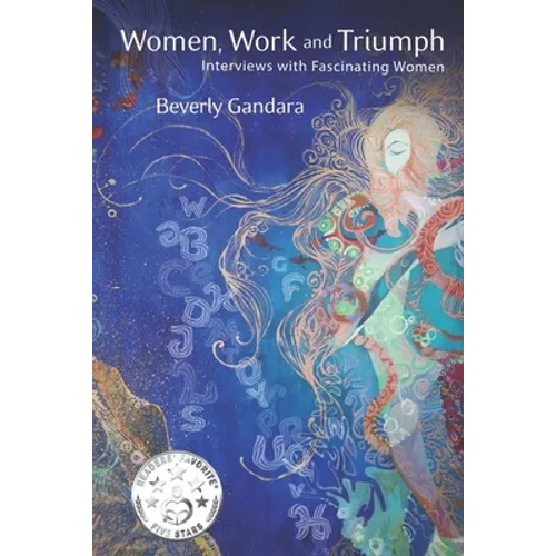 Women, Work and Triumph: Interviews with Fascinating Women - Paperback