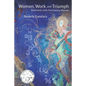 Women, Work and Triumph: Interviews with Fascinating Women - Paperback