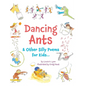 Dancing Ants: & Other Silly Poems for Kids... - Hardcover