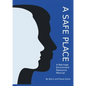 A Safe Place: A Marriage Enrichment Resource Manual - Paperback