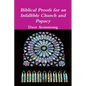 Biblical Proofs for an Infallible Church and Papacy - Paperback