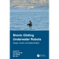 Bionic Gliding Underwater Robots: Design, Control, and Implementation - Paperback