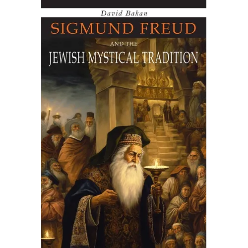 Sigmund Freud and the Jewish Mystical Tradition - Paperback