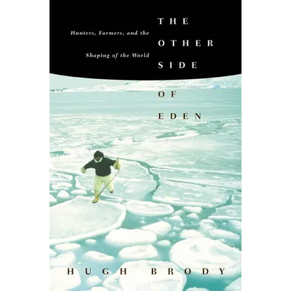 The Other Side of Eden: Hunters, Farmers, and the Shaping of the World - Paperback