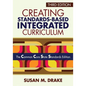 Creating Standards-Based Integrated Curriculum: The Common Core State Standards Edition - Paperback