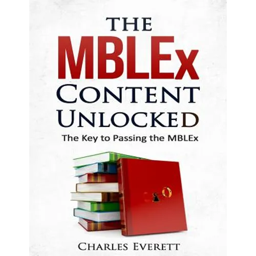 The MBLEx Content Unlocked: The Key to Passing the MBLEx - Paperback