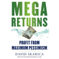 Mega Returns: Profit from Maximum Pessimism - Hardcover
