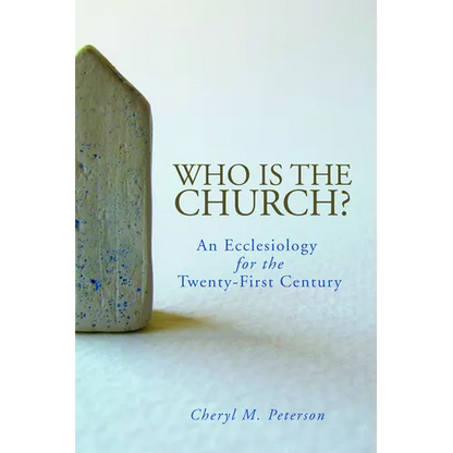 Who Is the Church? an Ecclesiology for the Twenty-First Century - Paperback