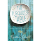 The Turquoise Table: Finding Community and Connection in Your Own Front Yard - Hardcover