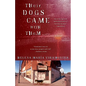 Their Dogs Came with Them - Paperback