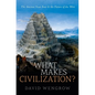 What Makes Civilization? - Hardcover