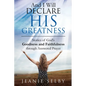 And I Will Declare His Greatness: Stories of God's Goodness and Faithfulness through Answered Prayer - Paperback