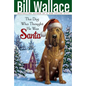 The Dog Who Thought He Was Santa - Paperback