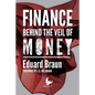 Finance Behind the Veil of Money - Paperback