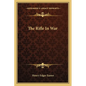 The Rifle In War - Paperback
