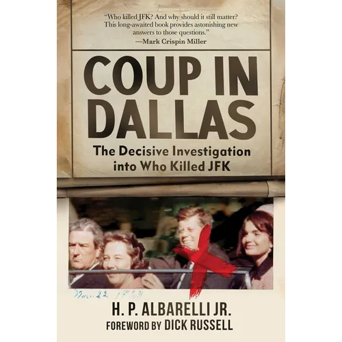 Coup in Dallas: The Decisive Investigation Into Who Killed JFK - Hardcover