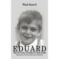 Eduard: The Boy Who Looked To The Stars. - Hardcover