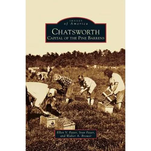 Chatsworth: Capital of the Pine Barrens - Hardcover