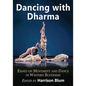 Dancing with Dharma: Essays on Movement and Dance in Western Buddhism - Paperback