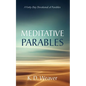 Meditative Parables: A Forty-Day Devotional of Parables - Hardcover