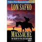Massacre!: (Western Novel With Free Downloadable Content) - Paperback