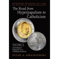 The Road from Hyperpapalism to Catholicism: Rethinking the Papacy in a Time of Ecclesial Disintegration: Volume 2 (Chronological Responses to an Unfol - Hardcover