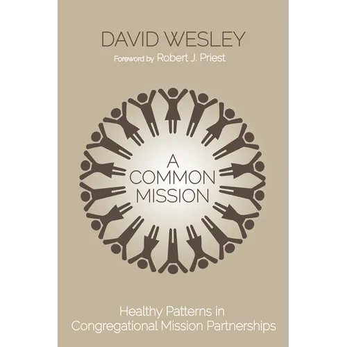 A Common Mission: Healthy Patterns in Congregational Mission Partnerships - Paperback