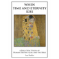When Time and Eternity Kiss: A Bold New vision of Human Destiny, God, and the Bible - Paperback