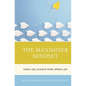 The Maximizer Mindset: Work Less, Achieve More, Spread Joy - Paperback