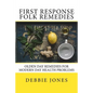 First Response Folk Remedies: Quick Old-Fashioned Folk Remedies - Paperback