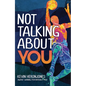 Not Talking about You - Paperback