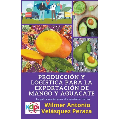 Producción y logística para la exportación de mango y aguacate - Paperback