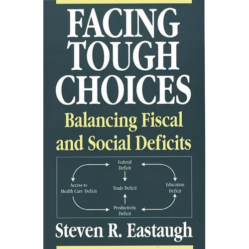Facing Tough Choices: Balancing Fiscal and Social Deficits - Paperback