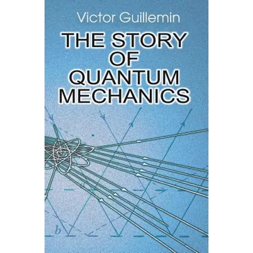 The Story of Quantum Mechanics - Paperback