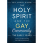 The Holy Spirit and the Gay Community The Early Years - Paperback