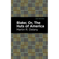 Blake; Or, the Huts of America - Hardcover